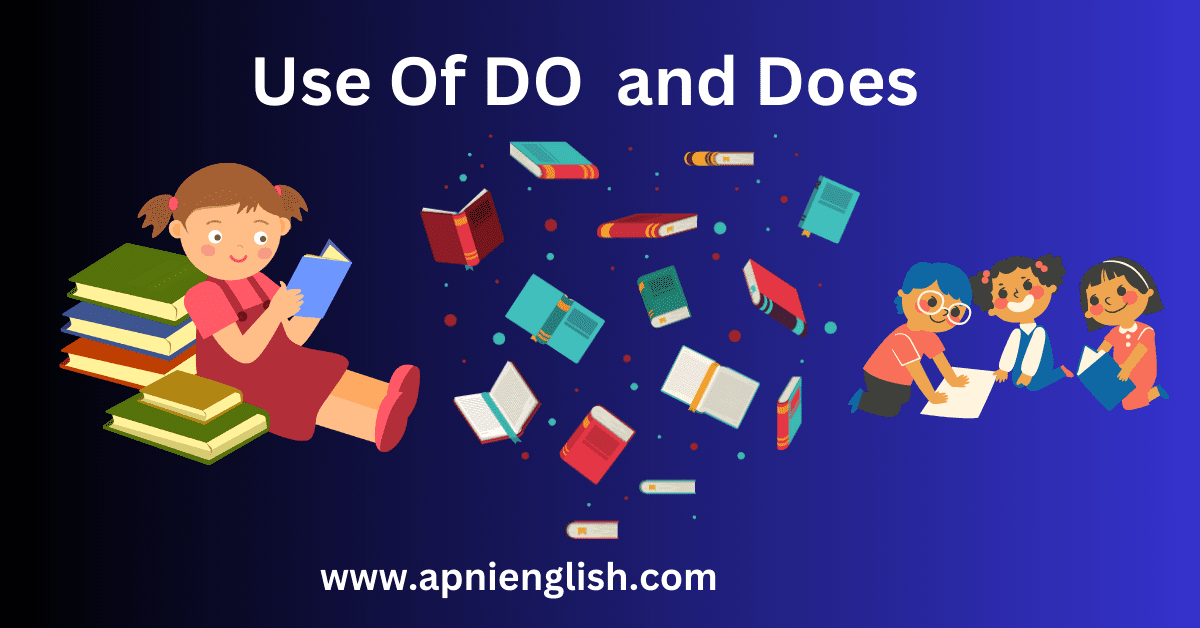 Use Of DO and Does